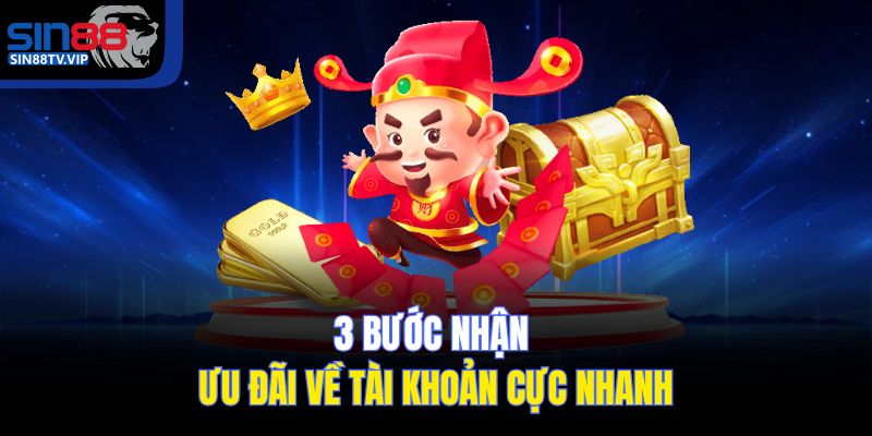 3 bước nhận ưu đãi về tài khoản cực nhanh